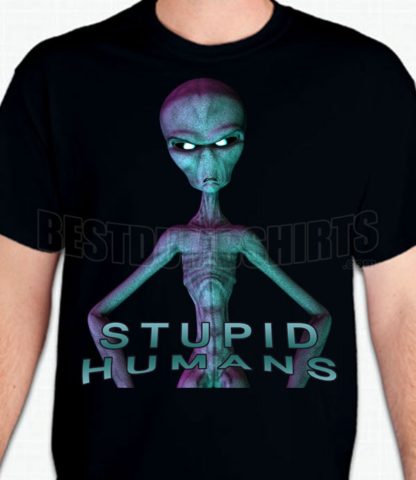 Stupid Humans T-Shirt or Sweatshirt