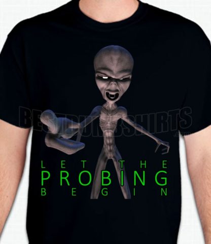 Probing Alien T-Shirt or Sweatshirt