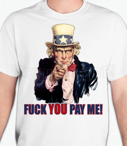 Uncle Pay Me T-Shirt or Sweatshirt